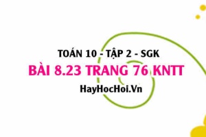 Bài 8.23 trang 76 Toán 10 tập 2 Kết nối tri thức